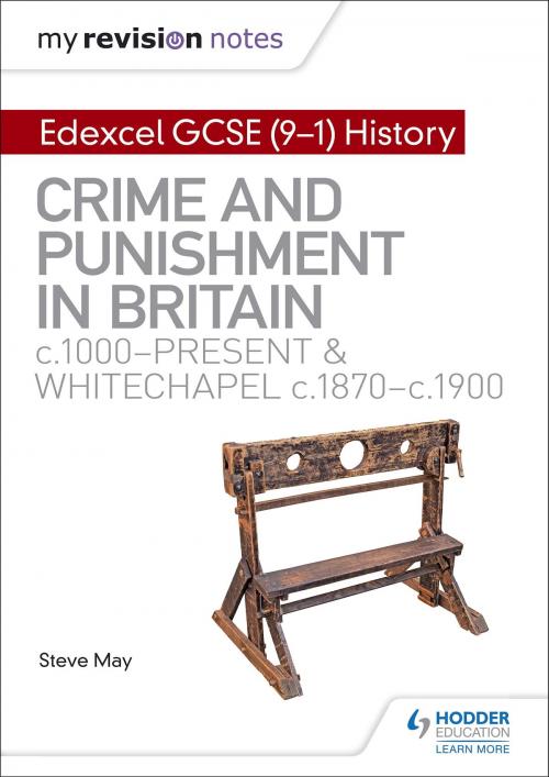 Cover of the book My Revision Notes: Edexcel GCSE (9-1) History: Crime and punishment in Britain, c1000-present and Whitechapel, c1870-c1900 by Alec Fisher, Hodder Education