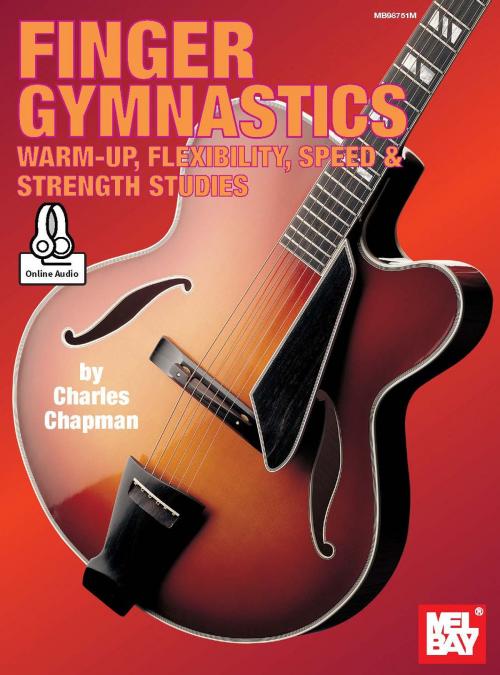 Cover of the book Finger Gymnastics: Warm-up, Flexibility, Speed & Strength by Charles Chapman, Mel Bay Publications, Inc.