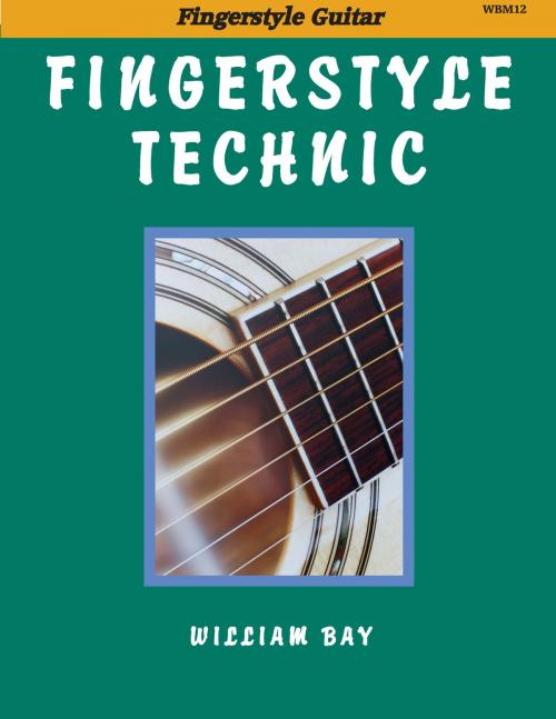 Cover of the book Fingerstyle Technic by William Bay, Mel Bay Publications, Inc.