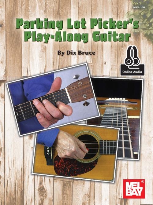 Cover of the book Parking Lot Picker's Play-Along: Guitar by Dix Bruce, Mel Bay Publications, Inc.