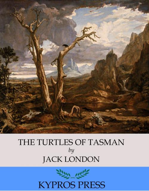 Cover of the book The Turtles of Tasman by Jack London, Charles River Editors