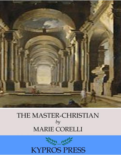 Cover of the book The Master-Christian by Marie Corelli, Charles River Editors