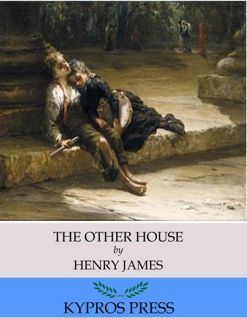 Cover of the book The Other House by Henry James, Charles River Editors