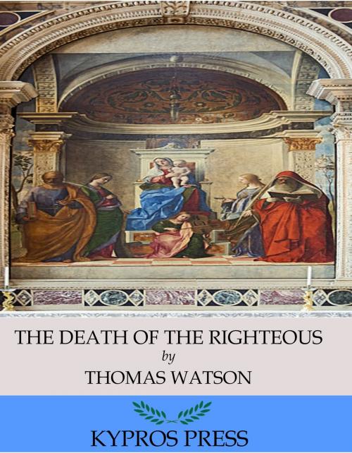 Cover of the book The Death of the Righteous by Thomas Watson, Charles River Editors