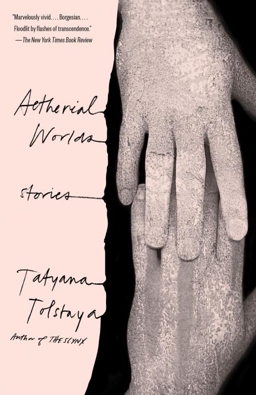 Cover of the book Aetherial Worlds by Tatyana Tolstaya, Knopf Doubleday Publishing Group