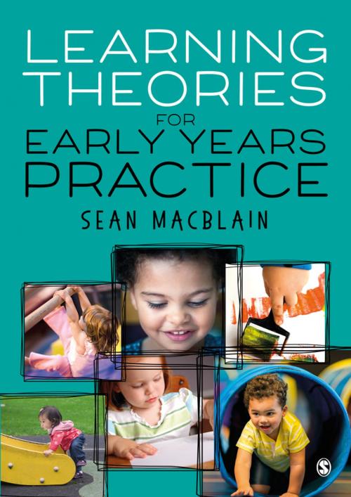 Cover of the book Learning Theories for Early Years Practice by Sean MacBlain, SAGE Publications