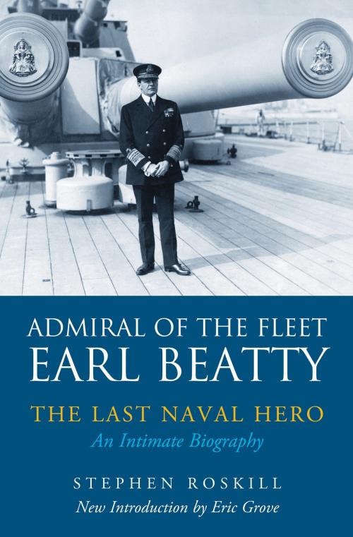 Cover of the book Admiral of the Fleet Earl Beatty by S W Roskill, Pen and Sword