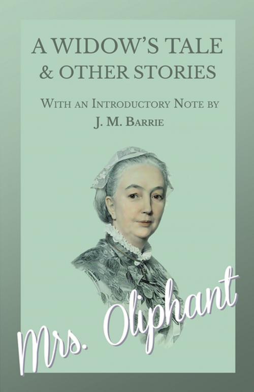 Cover of the book A Widow's Tale and Other Stories - With an Introductory Note by J. M. Barrie by Mrs. Oliphant, Read Books Ltd.