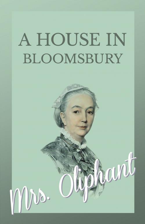 Cover of the book A House in Bloomsbury by Mrs. Oliphant, Read Books Ltd.