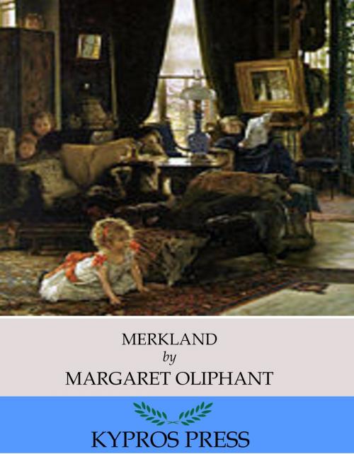 Cover of the book Merkland by Margaret Oliphant, Charles River Editors