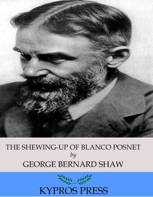 Cover of the book The Shewing-Up of Blanco Posnet by George Bernard Shaw, Charles River Editors