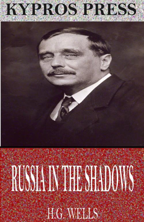 Cover of the book Russia in the Shadows by H.G. Wells, Charles River Editors