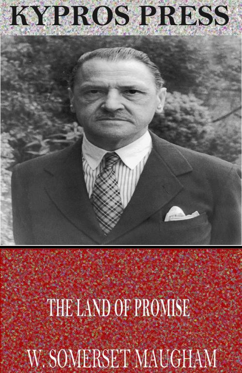 Cover of the book The Land of Promise by W. Somerset Maugham, Charles River Editors