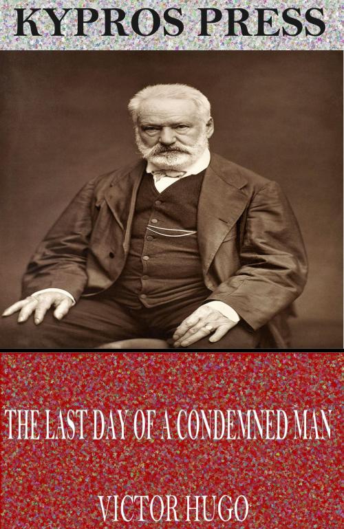 Cover of the book The Last Day of a Condemned Man by Victor Hugo, Charles River Editors