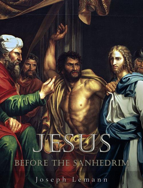 Cover of the book Jesus before the Sanhedrim by Joseph Lemann, Charles River Editors