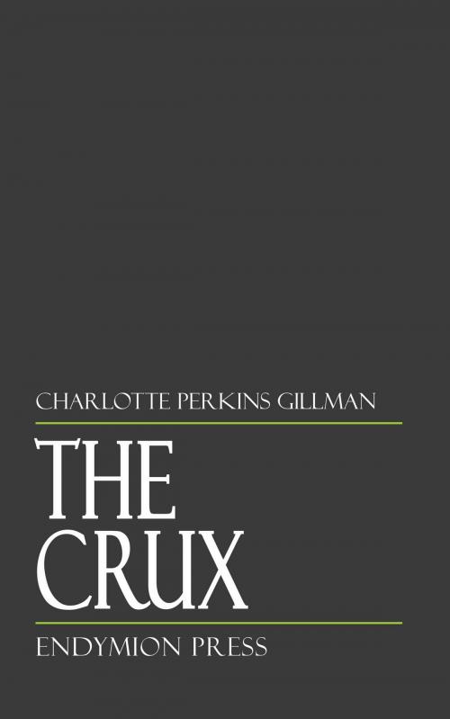 Cover of the book The Crux by Charlotte Perkins Gilman, Endymion Press