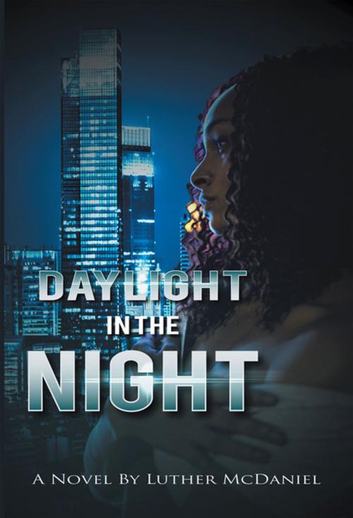 Cover of the book Daylight in the Night by Luther McDaniel, iUniverse