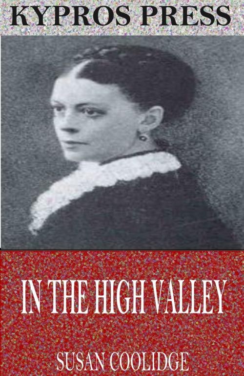 Cover of the book In the High Valley by Susan Coolidge, Charles River Editors