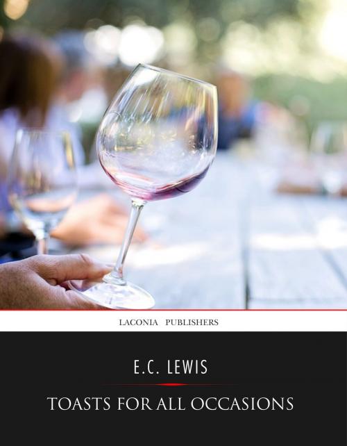 Cover of the book Toasts for All Occasions by E.C. Lewis, Charles River Editors