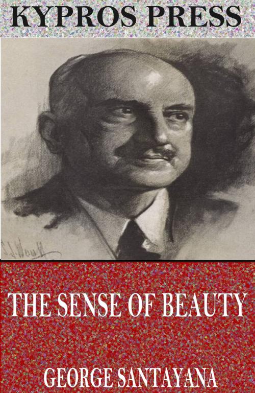 Cover of the book The Sense of Beauty by George Santayana, Charles River Editors