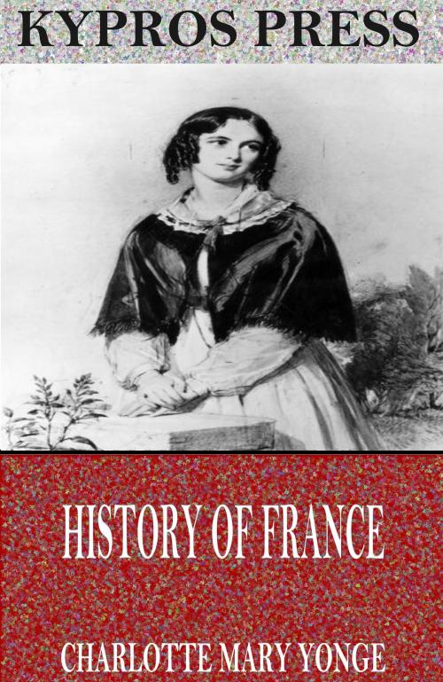 Cover of the book History of France by Charlotte Mary Yonge, Charles River Editors