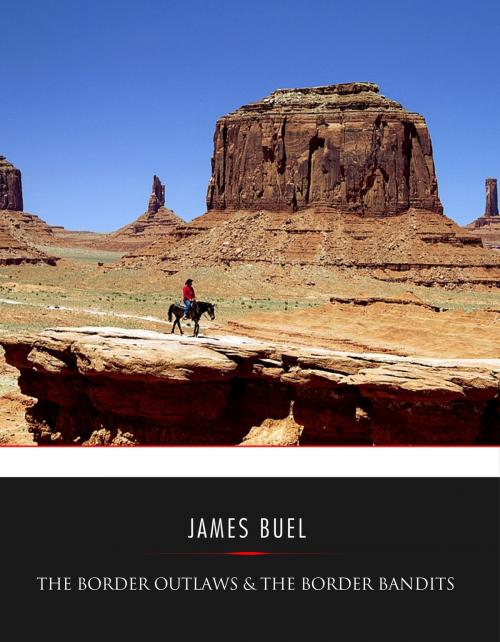 Cover of the book The Border Outlaws & The Border Bandits by James W. Buel, Charles River Editors