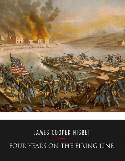 Cover of the book Four Years on the Firing Line by James Cooper Nisbet, Charles River Editors