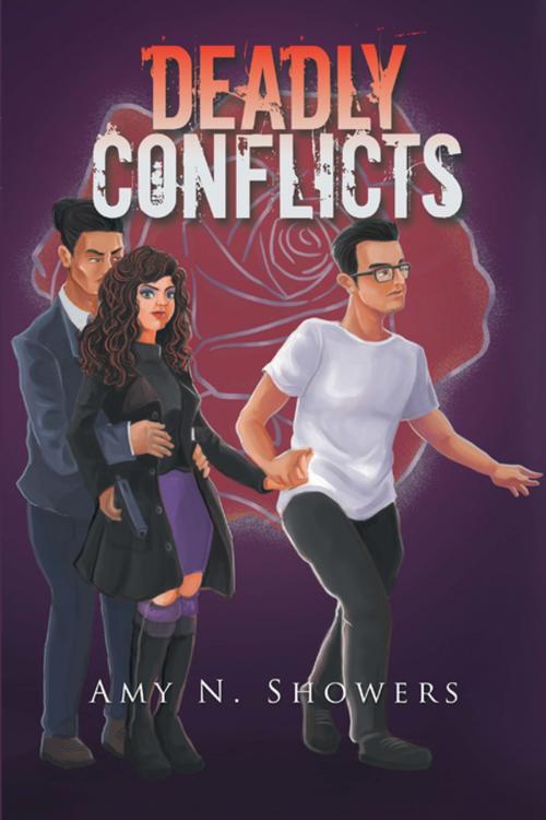 Cover of the book Deadly Conflicts by Amy N. Showers, Xlibris US