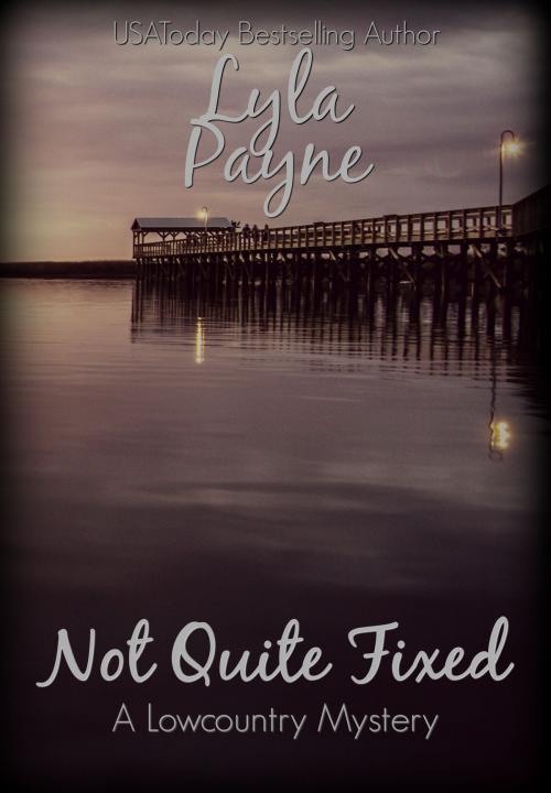 Cover of the book Not Quite Fixed by Lyla Payne, Author Published