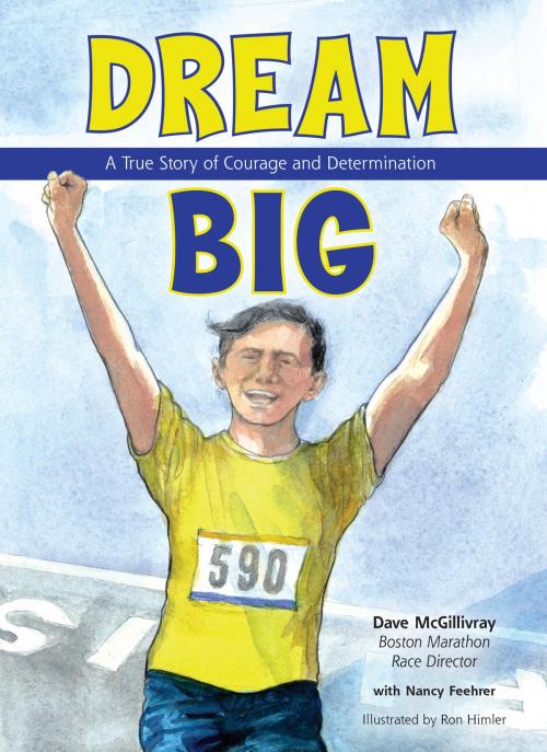 Cover of the book Dream Big by Dave McGillivray, Nancy Feehrer, Nomad Press