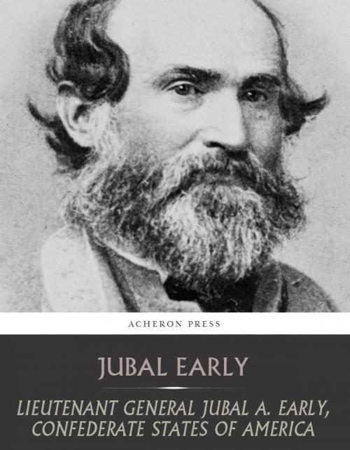 Cover of the book Lieutenant General Jubal A. Early, Confederate States of America by Jubal Early, Charles River Editors