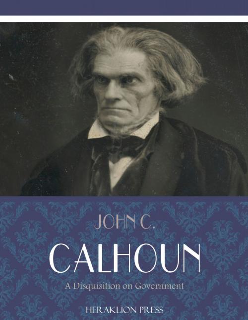 Cover of the book A Disquisition on Government by John C. Calhoun, Charles River Editors