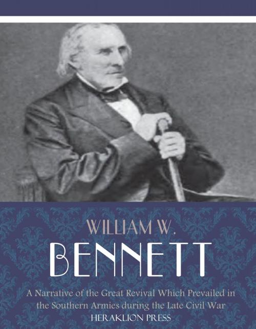 Cover of the book A Narrative of the Great Revival Which Prevailed in the Southern Armies during the Late Civil War by William W. Bennett, Charles River Editors