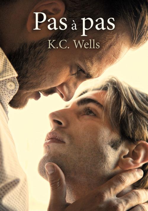 Cover of the book Pas à pas by K.C. Wells, Dreamspinner Press