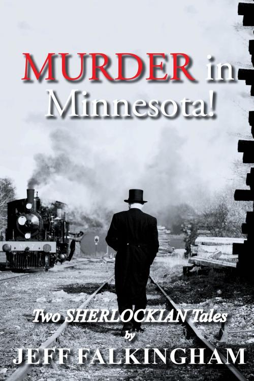 Cover of the book Murder in Minnesota! by Jeff Falkingham, AuthorCentrix, Inc.