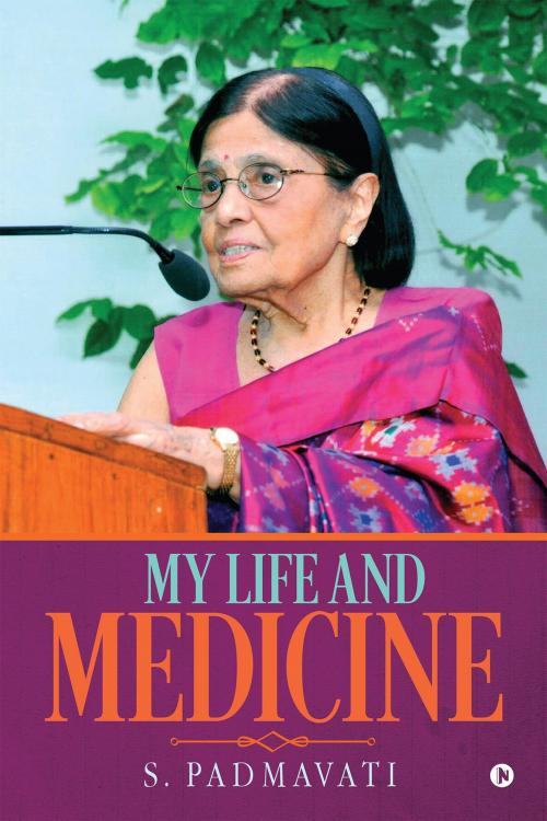 Cover of the book My Life and Medicine by S.Padmavati, Notion Press