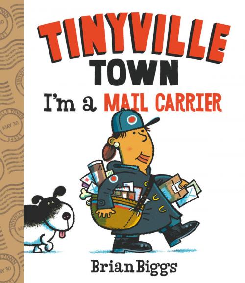 Cover of the book I'm a Mail Carrier (A Tinyville Town Book) by Brian Biggs, ABRAMS