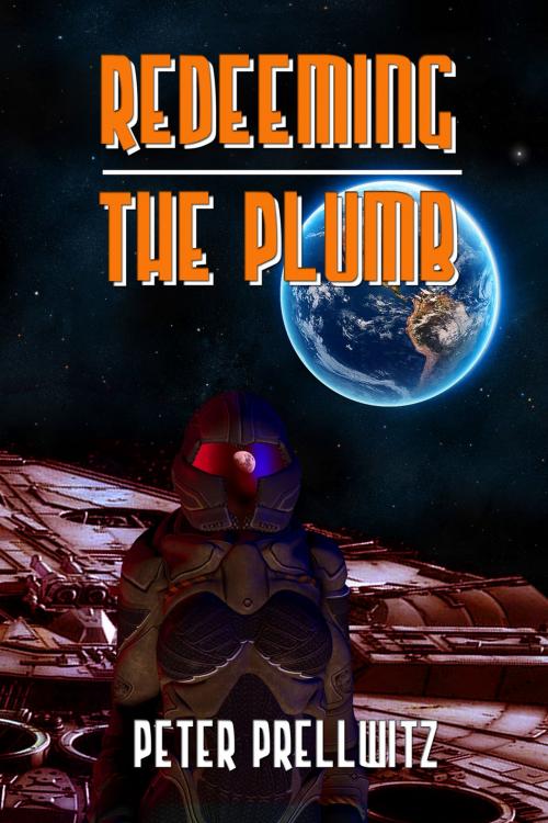 Cover of the book Redeeming The Plumb by Peter Prellwitz, Double Dragon Publishing