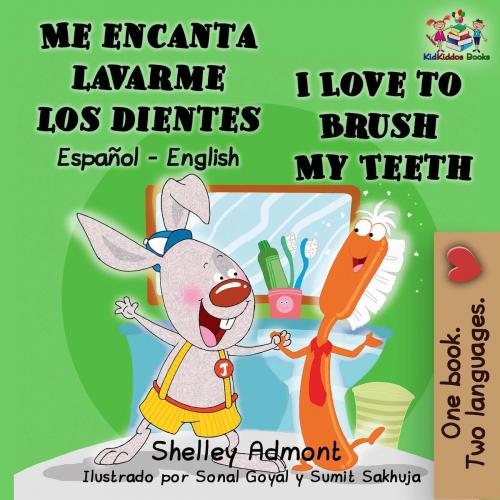 Cover of the book Me encanta lavarme los dientes I Love to Brush My Teeth by Shelley Admont, S.A. Publishing, KidKiddos Books Ltd.