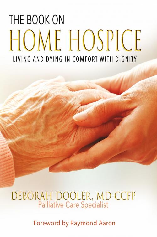 Cover of the book The Book On Home Hospice by Deborah Dooler, 10-10-10 Publishing