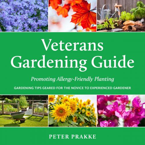 Cover of the book Veterans Gardening Guide by Peter Prakke, Tellwell Talent