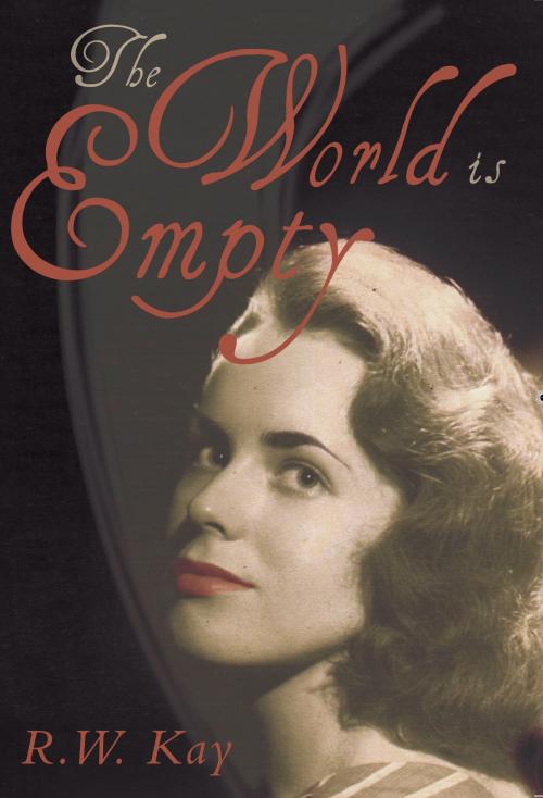 Cover of the book The World is Empty by R.W. Kay, Troubador Publishing Ltd