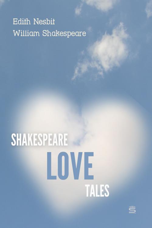 Cover of the book Shakespeare Love Tales by William Shakespeare, Edith Nesbit, Interactive Media