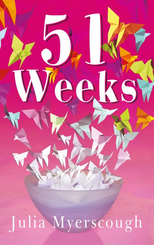 Cover of the book 51 Weeks by Julia Myerscough, Troubador Publishing Ltd