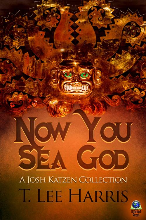 Cover of the book Now You Sea God by T. Lee Harris, Untreed Reads