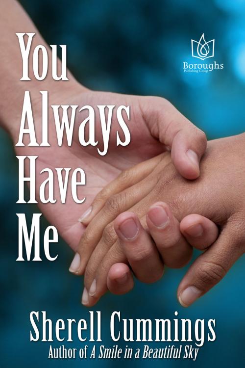 Cover of the book You Always Have Me by Sherell Cummings, Boroughs Publishing Group