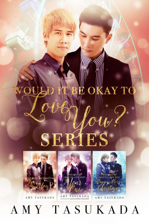 Cover of the book Would it Be Okay to Love You? Boxset: Books 1-3 by Amy Tasukada, Macarons & Tea Publishing