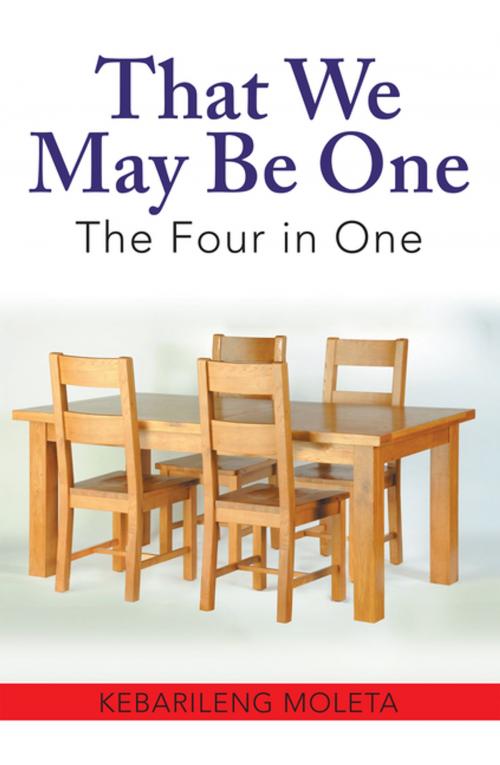 Cover of the book That We May Be One by Kebarileng Moleta, WestBow Press