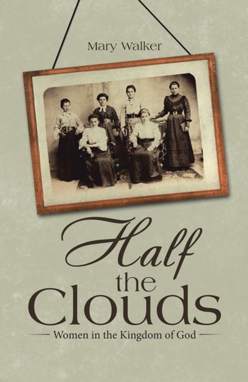 Cover of the book Half the Clouds by Mary Walker, WestBow Press