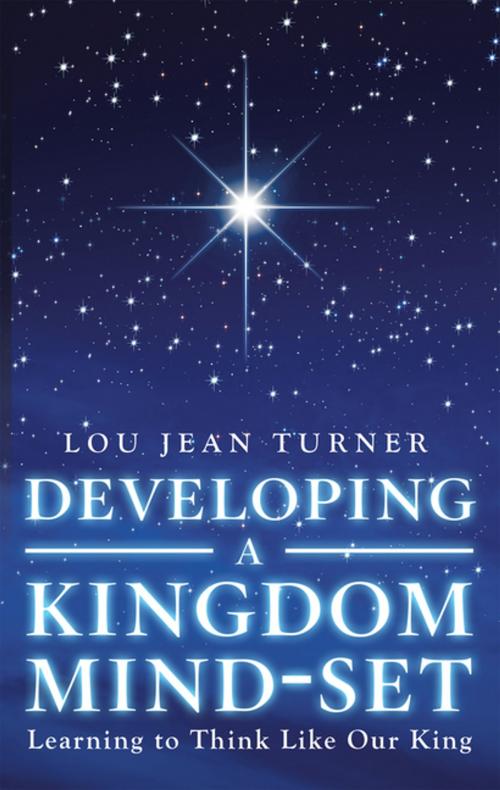 Cover of the book Developing a Kingdom Mind-Set by Lou Jean Turner, WestBow Press